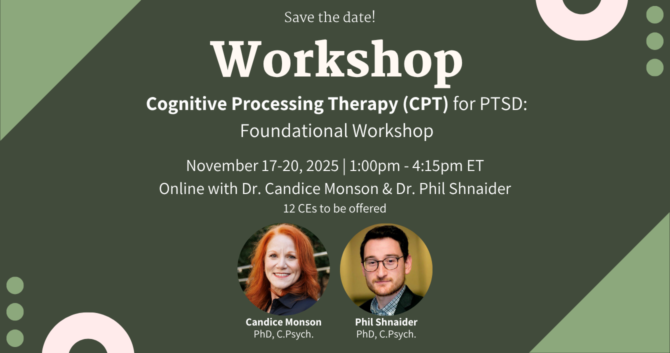 CPT for PTSD Foundational Workshop, November 17-20, 2025, Online with Drs. Monson & Shnaider