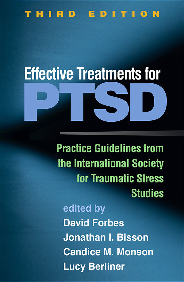Effective Treatments for PTSD: Practice Guidelines from the International Society for Traumatic Stress Studies (Third Edition)