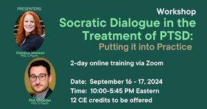 Socratic Dialogue in the Treatment of PTSD: Putting it into Practice (September 16-17, 2024), Online
