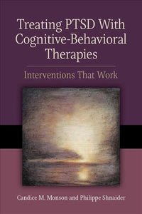 Treating PTSD With Cognitive-Behavioral Therapies: Interventions That Work